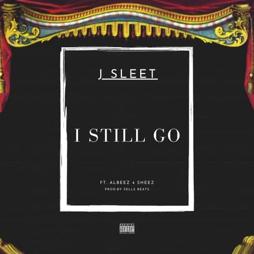 I Still Go (feat. Albeez 4 Sheez)