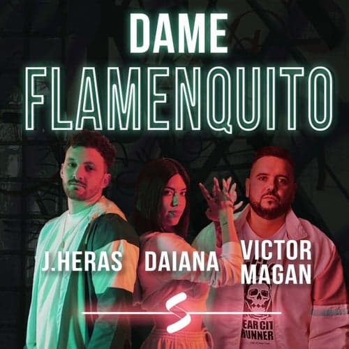 Dame Flamenquito (Singerfy)