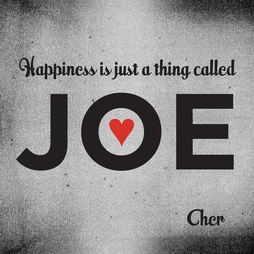 Happiness Is Just a Thing Called Joe