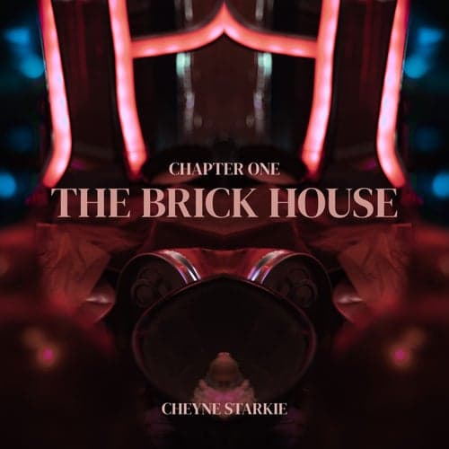 Chapter One: The Brick House