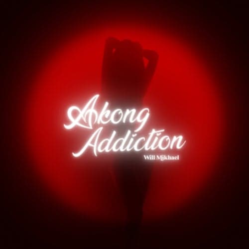 Akong Addiction