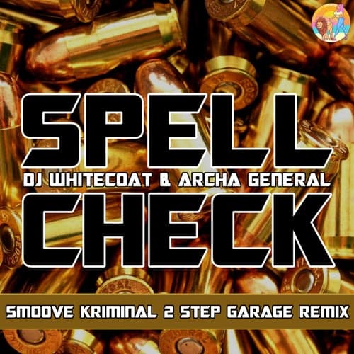Spell Check (Smoove Kriminal 2 Step Garage Remix)