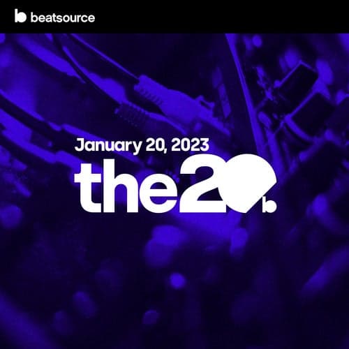 The 20 - January 20, 2023 playlist