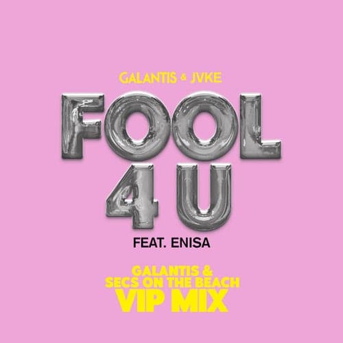 Fool 4 U (feat. JVKE & Enisa) [Galantis & Secs On The Beach VIP Mix]