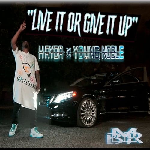 Live It Or Give It Up (feat. Young Noble)