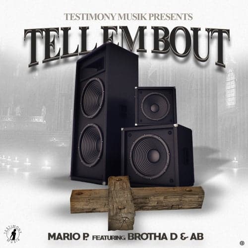 Tell Em Bout (feat. Brotha D & AB)
