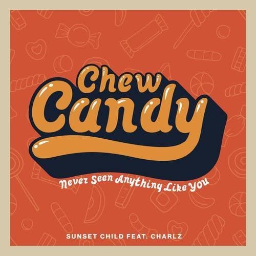 Chew Candy (Never Seen Anything Like You) (Radio Edit)