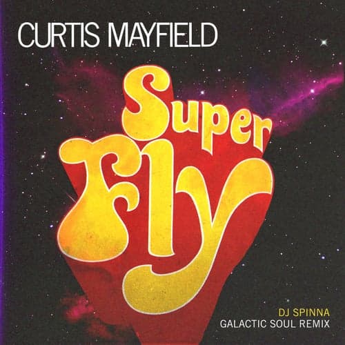 Superfly (DJ Spinna Galactic Soul Remix)