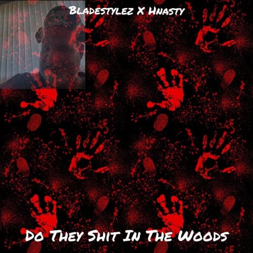 Do They Shit In The Woods (feat. HNasty)