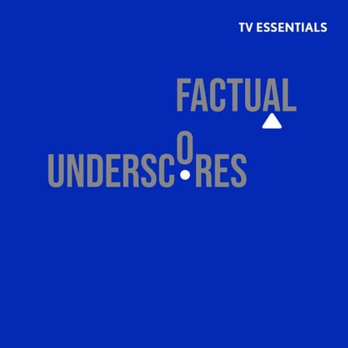TV Essentials - Factual Underscores
