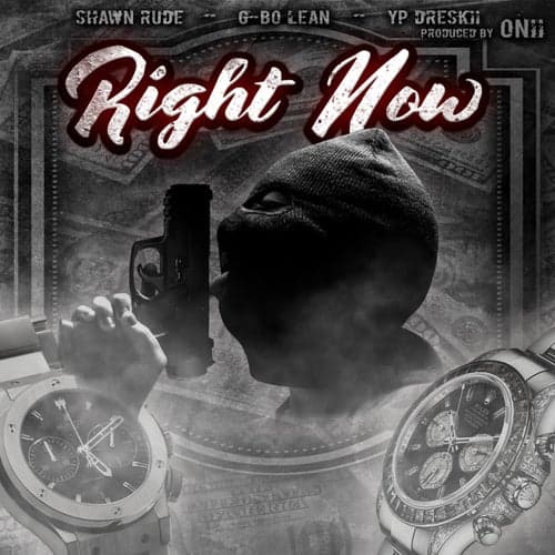 Right Now (feat. G-Bo Lean & Yp Dreskii)