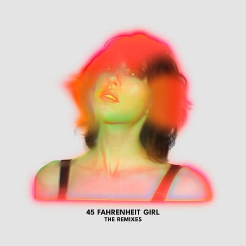 45 Fahrenheit Girl (The Remixes)