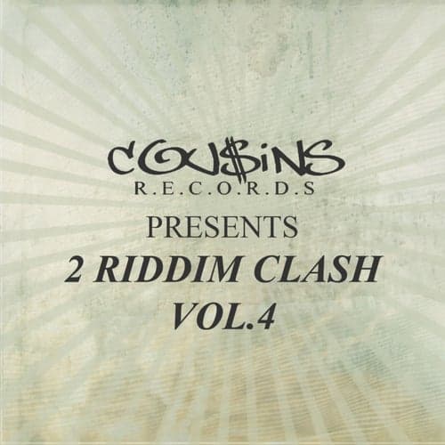 Cousins Records Presents 2 Riddim Clash Vol.4