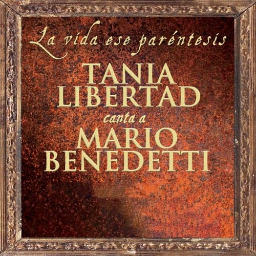 La Vida Ese Paréntesis (Tania Libertad Canta A Mario Benedetti) [Remasterizado 2013]