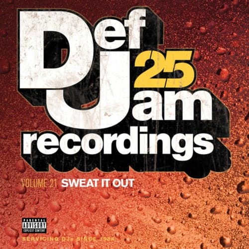 Def Jam 25, Vol. 21 - Sweat It Out (Explicit Version)