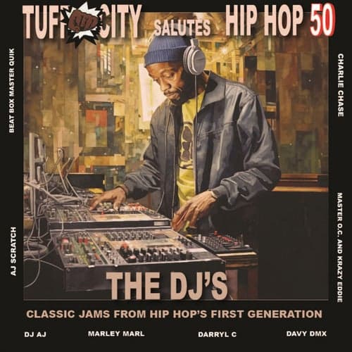 Tuff City Salutes Hip Hop 50: The DJ's