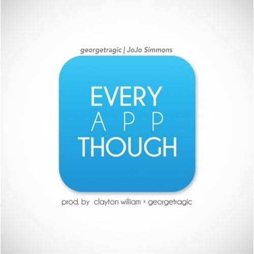 Every App Though (feat. JoJo Simmons)