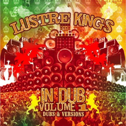 Lustre Kings In Dub Vol. 1 Dubs and Versions