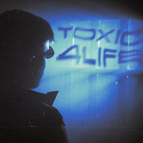 TOXIC 4 LIFE
