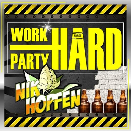 Work Hard - Party Harder