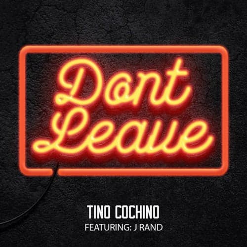 Don't Leave (feat. J Rand) - Single