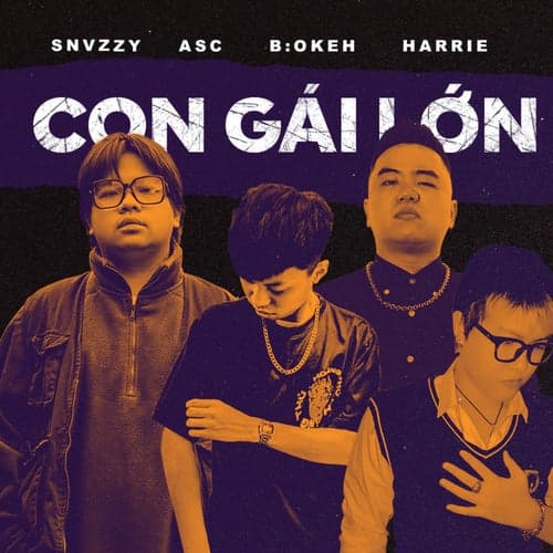 CON GÁI LỚN (feat. SNVZZY & ASC)