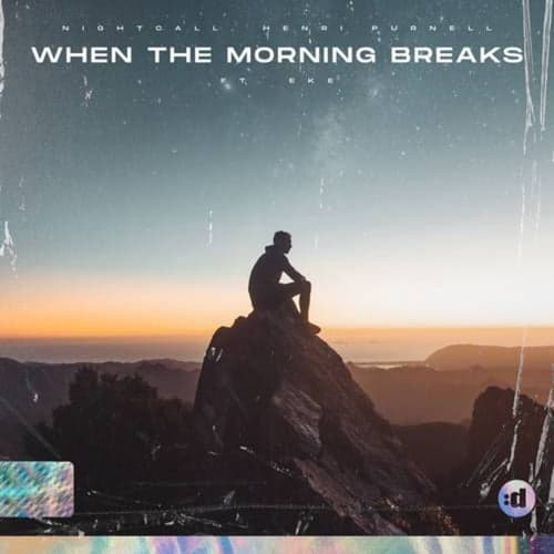 When The Morning Breaks