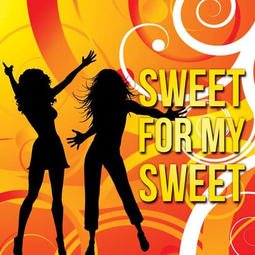 Sweet For My Sweet