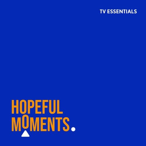TV Essentials - Hopeful Moments