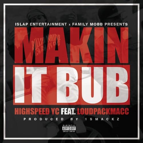 Makin it Bub (feat. LoudPackMacc)