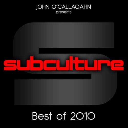 John O'Callaghan Presents Subculture - Best Of 2010