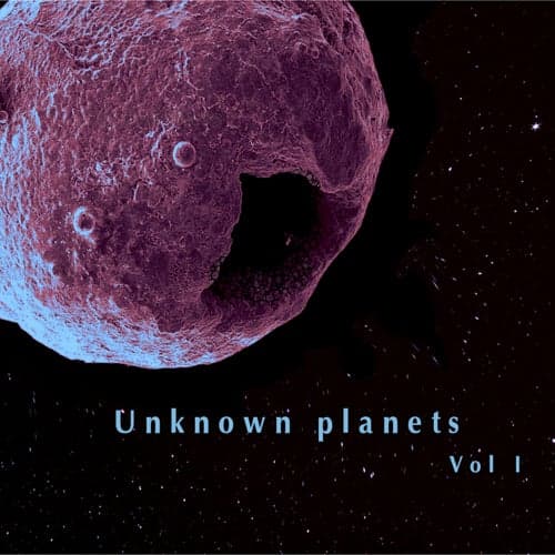 Unknown Planets, Vol. I