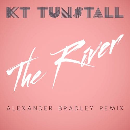 The River (Alexander Bradley Remix)