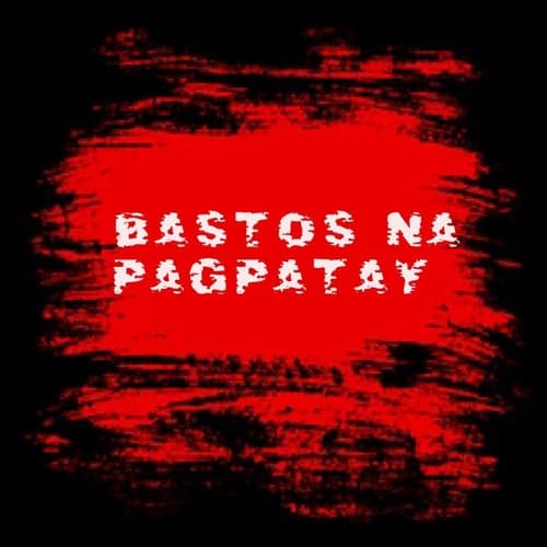 Bastos Na Pagpatay (feat. Disisid & J Trigga)