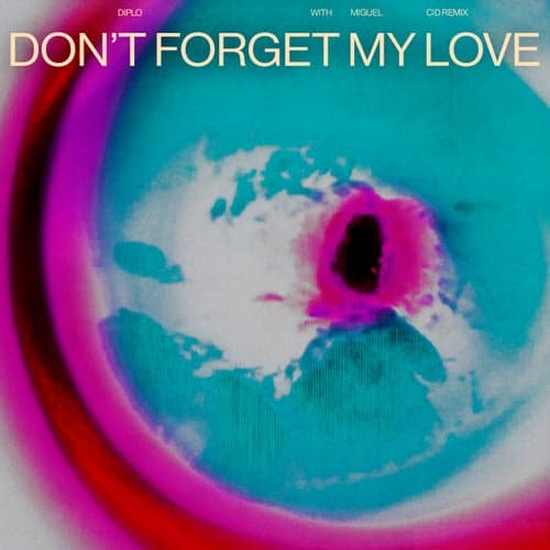 Don't Forget My Love (CID Remix (Extended))