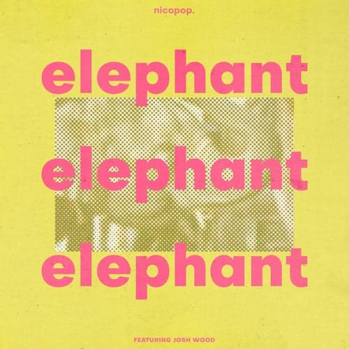 Elephant (feat. Josh Wood)