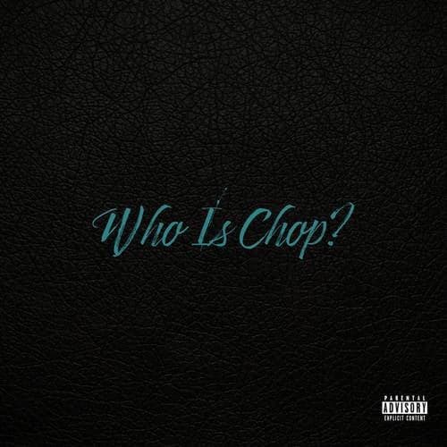 Who Is Chop?