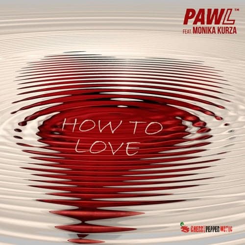 How To Love (feat. Monika Kurza)