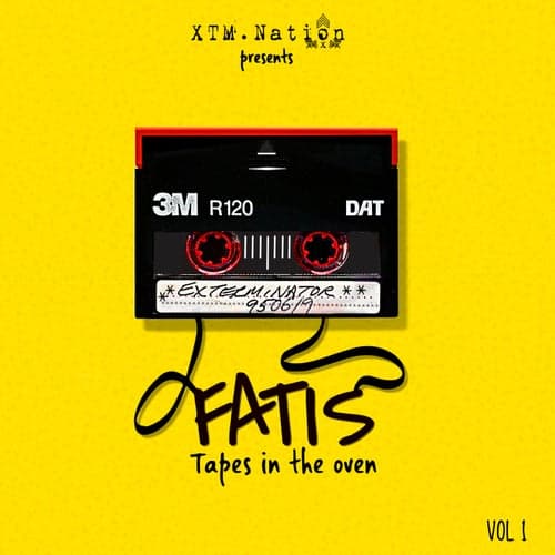 XTM.Nation Presents Fatis Tapes in the Oven Vol. 1