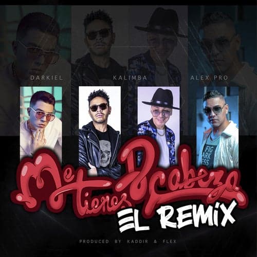 Me Tienes de Cabeza (feat. Darkiel & Alex Pro) [El Remix]