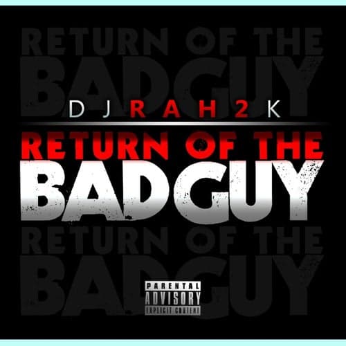 DJ Rah2k Presents - The Return of The Bad Guy