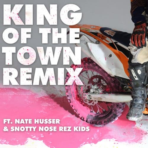 KING OF THE TOWN (REMIX) (feat. Nate Husser, Snotty Nose Rez Kids)