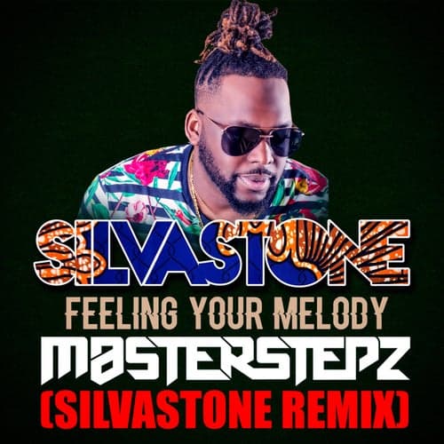 Feeling Your Melody (feat. Masterstepz) [SILVASTONE REMIX]