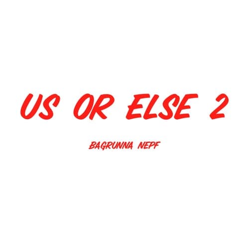Us or Else 2