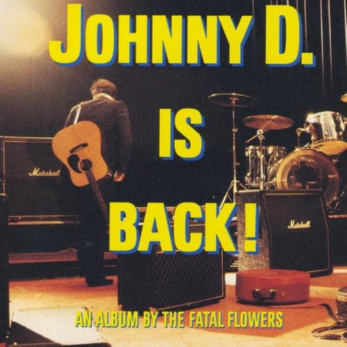 Johnny D Is Back.