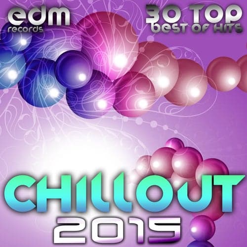 Chillout 2015 - Best of 30 Top Hits, Lounge, Ambient, Downtempo, Chill, Psychill, Psybient, Trip Hop