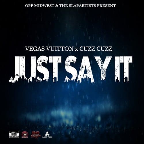 Just Say It (feat. Cuzz Cuzz)