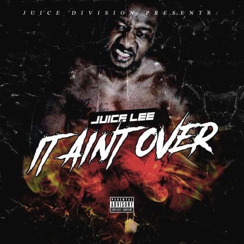 It Aint Over (The Official Juice Lee Back Single)