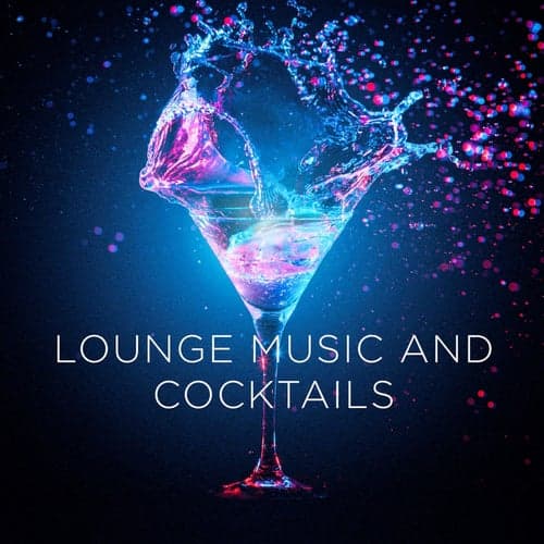 Lounge Music and Cocktails