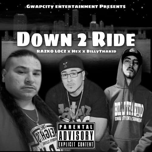 Down 2 Ride (feat. Hex & BillyThaKid)